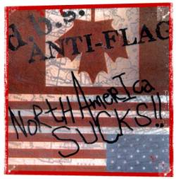 Anti-Flag : North America Sucks!!